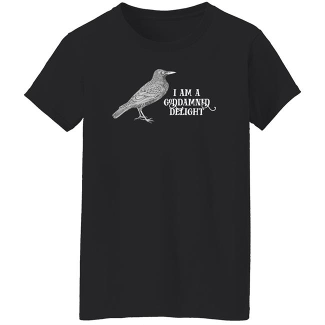I Am A Goddamned Delight Shirt Effinbirds Store I Am A Goddamned Delight Shirt Hoodie Sweatshirt Ai - I Am A Goddamned Delight Shirt Effinbirds Store I Am A Goddamned Delight Shirt Hoodie Sweatshirt
