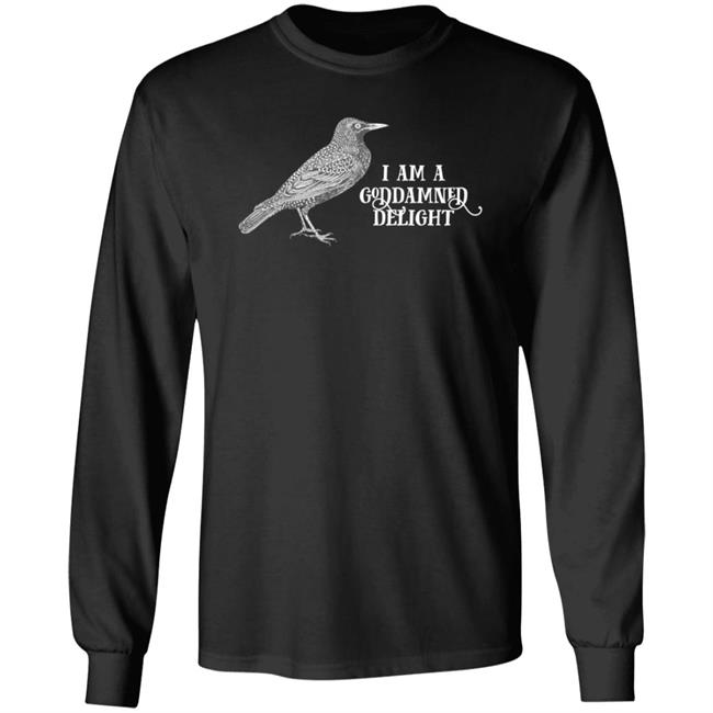I Am A Goddamned Delight Shirt Effinbirds Store I Am A Goddamned Delight Shirt Hoodie Sweatshirt Ai - I Am A Goddamned Delight Shirt Effinbirds Store I Am A Goddamned Delight Shirt Hoodie Sweatshirt