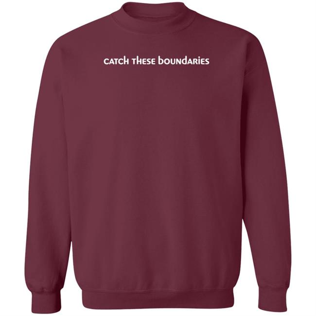 Catch These Boundaries Shirt Marcus Stroman Catch These Boundaries Shirt Hoodie Sweatshirt Uyen - Catch These Boundaries Shirt Marcus Stroman Catch These Boundaries Shirt Hoodie Sweatshirt