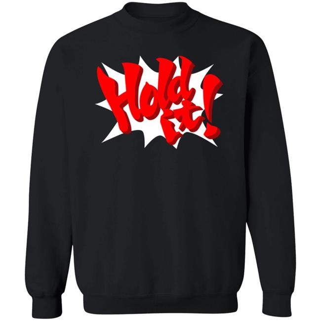 Hold It Shirt Nintendeal Hold It Shirt Hold It Hoodie Sweatshirt Uyen - Hold It Shirt Nintendeal Hold It Shirt Hold It Hoodie Sweatshirt