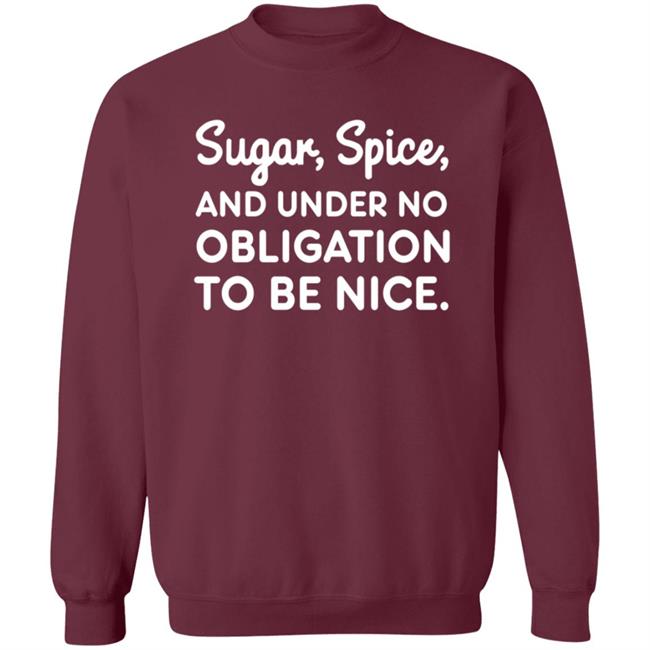 Sugar Spice And Under No Obligation To Be Nice Shirt Lookhuman Merch MyNhung - Sugar Spice And Under No Obligation To Be Nice Shirt Lookhuman Merch