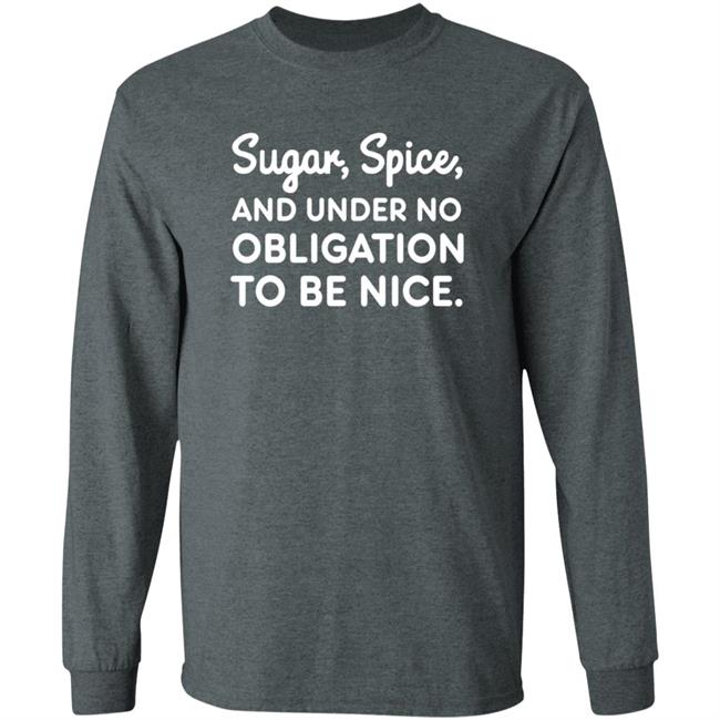 Sugar Spice And Under No Obligation To Be Nice Shirt Lookhuman Merch MyNhung - Sugar Spice And Under No Obligation To Be Nice Shirt Lookhuman Merch
