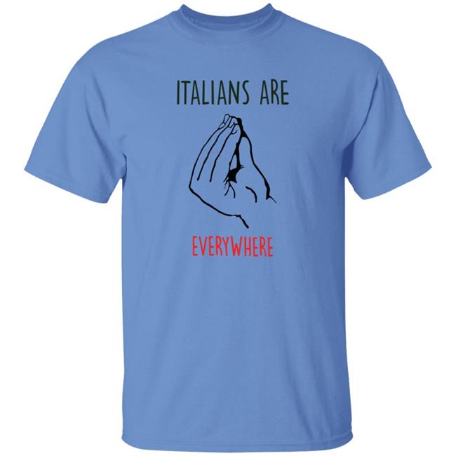 Italians Are Everywhere Shirt Guy Freire Italians Are Everywhere Shirt HoangAnh - Italians Are Everywhere Shirt Guy Freire Italians Are Everywhere Shirt