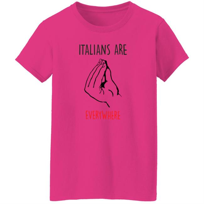 Italians Are Everywhere Shirt Guy Freire Italians Are Everywhere Shirt HoangAnh - Italians Are Everywhere Shirt Guy Freire Italians Are Everywhere Shirt