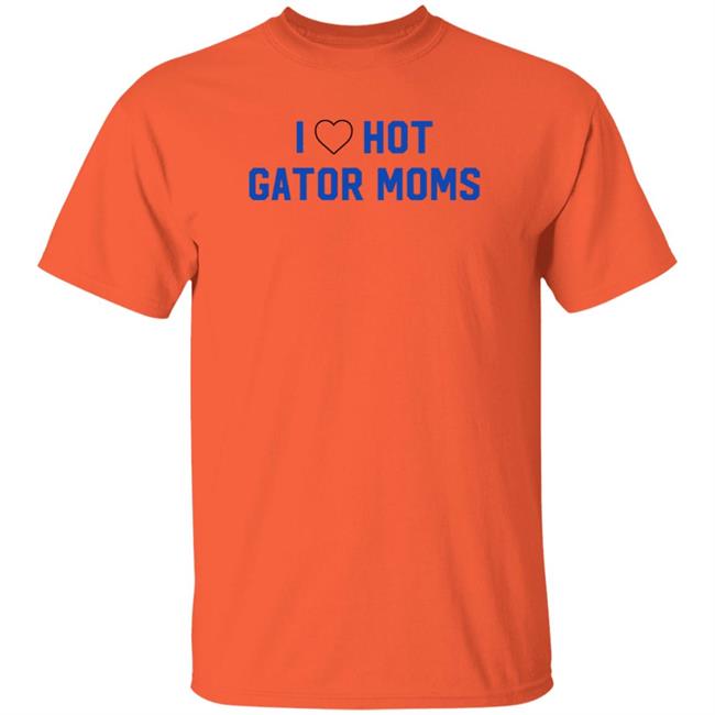 I Love Hot Gator Mom Shirt Dj Nailz I Love Hot Gator Mom Shirt Hoodie Sweatshirt Uyen - I Love Hot Gator Mom Shirt Dj Nailz I Love Hot Gator Mom Shirt Hoodie Sweatshirt