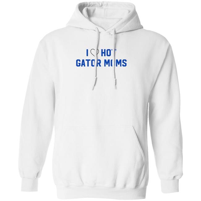 I Love Hot Gator Mom Shirt Dj Nailz I Love Hot Gator Mom Shirt Hoodie Sweatshirt Uyen - I Love Hot Gator Mom Shirt Dj Nailz I Love Hot Gator Mom Shirt Hoodie Sweatshirt