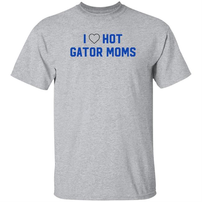 I Love Hot Gator Mom Shirt Dj Nailz I Love Hot Gator Mom Shirt Hoodie Sweatshirt Uyen - I Love Hot Gator Mom Shirt Dj Nailz I Love Hot Gator Mom Shirt Hoodie Sweatshirt