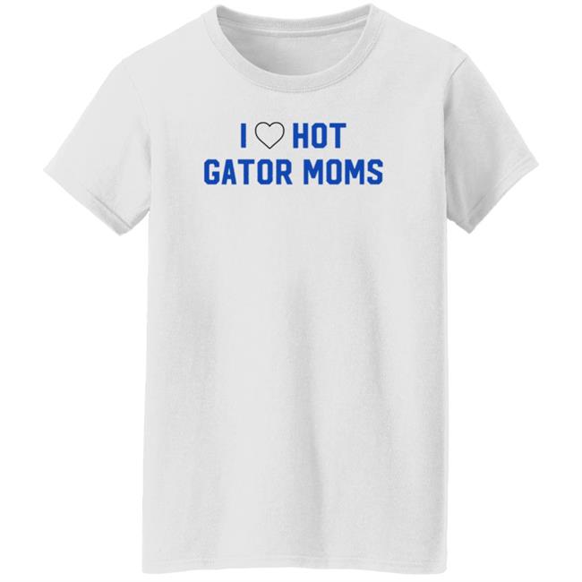 I Love Hot Gator Mom Shirt Dj Nailz I Love Hot Gator Mom Shirt Hoodie Sweatshirt Uyen - I Love Hot Gator Mom Shirt Dj Nailz I Love Hot Gator Mom Shirt Hoodie Sweatshirt