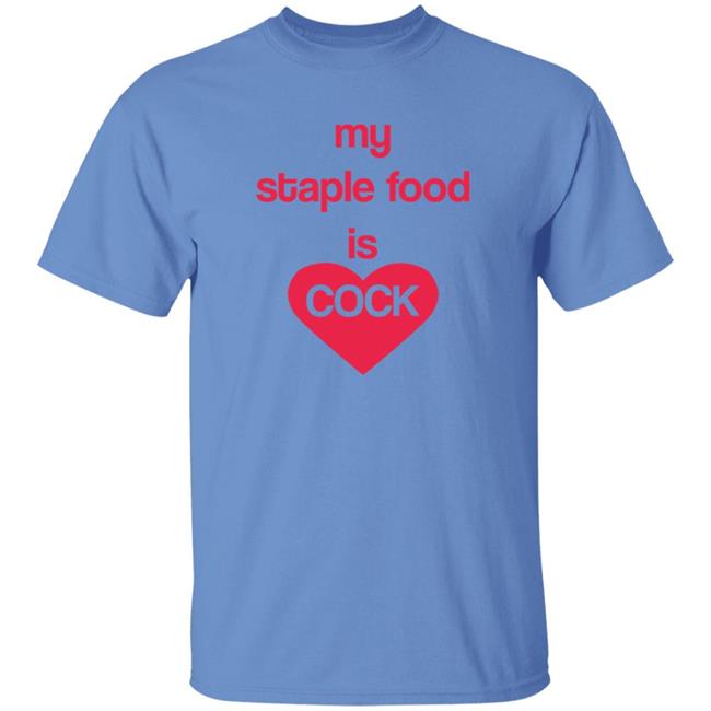 My Staple Food Is Cock Shirt Remanedur My Staple Food Is Cock Shirt HoangAnh - My Staple Food Is Cock Shirt Remanedur My Staple Food Is Cock Shirt