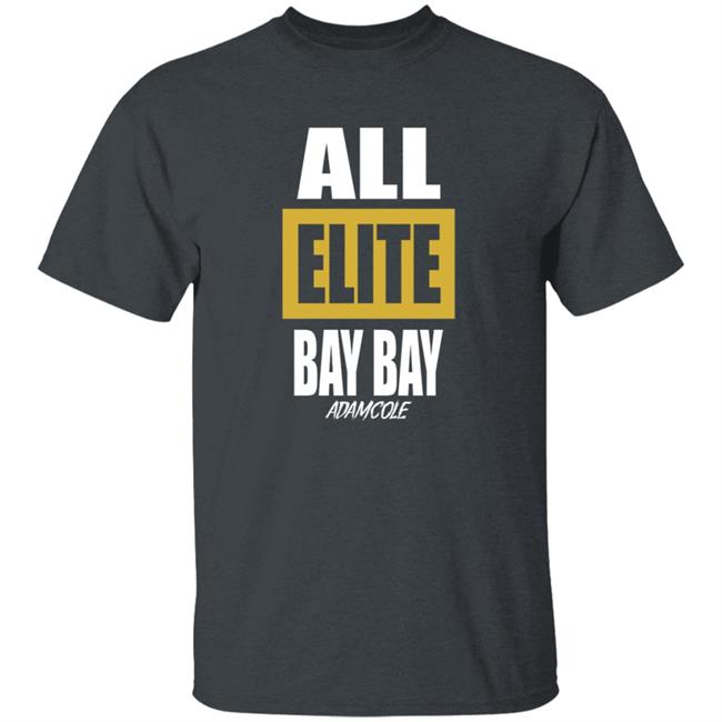 Adam Cole All Elite Bay Bay Shirt Adam Cole Aew Shirt Adam Cole Bullet Club T Shirt Vu - Adam Cole All Elite Bay Bay Shirt Adam Cole Aew Shirt Adam Cole Bullet Club T Shirt