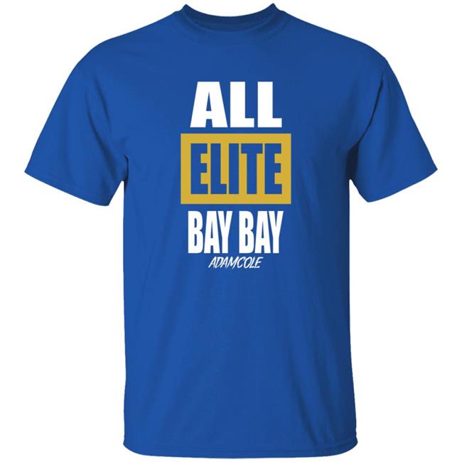 Adam Cole All Elite Bay Bay Shirt Adam Cole Aew Shirt Adam Cole Bullet Club T Shirt Vu - Adam Cole All Elite Bay Bay Shirt Adam Cole Aew Shirt Adam Cole Bullet Club T Shirt