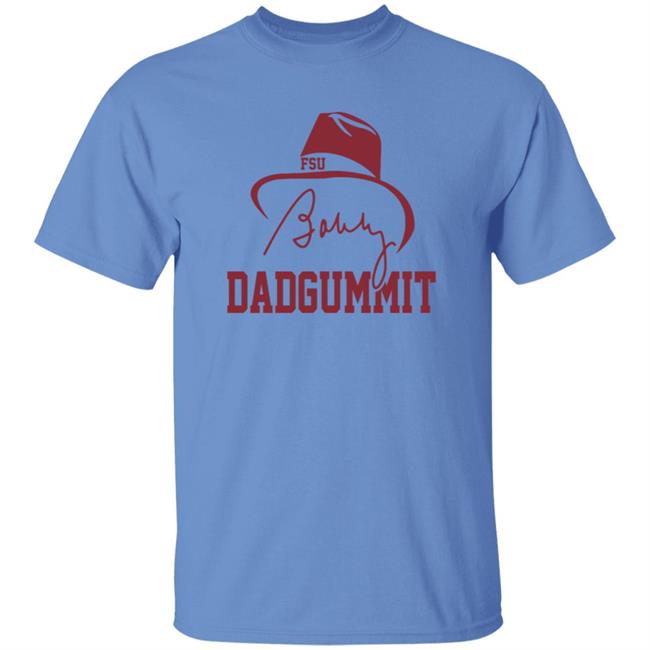 Bobby Bowden Dadgummit Shirt Home Field Bobby Bowden Shirt Vu - Bobby Bowden Dadgummit Shirt Home Field Bobby Bowden Shirt