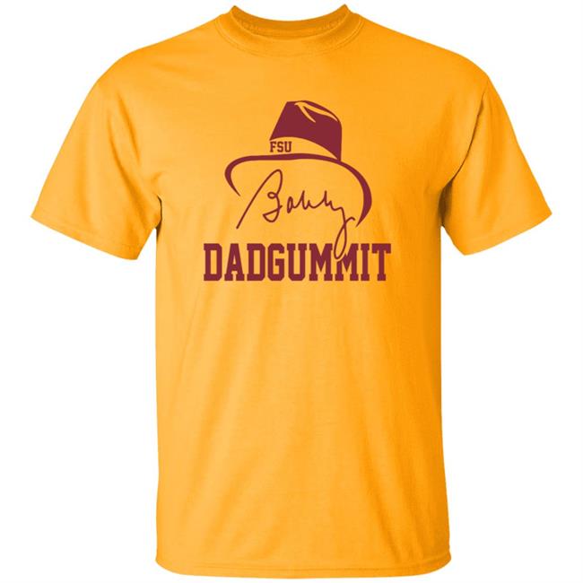 Bobby Bowden Dadgummit Shirt Home Field Bobby Bowden Shirt Vu - Bobby Bowden Dadgummit Shirt Home Field Bobby Bowden Shirt