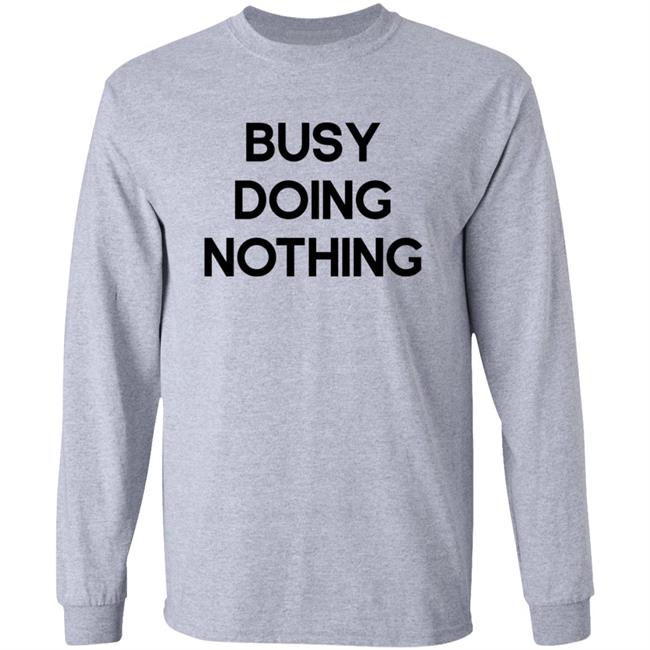 Busy Doing Nothing Shirt Diegoxsandy Busy Doing Nothing Shirt Thao - Busy Doing Nothing Shirt Diegoxsandy Busy Doing Nothing Shirt