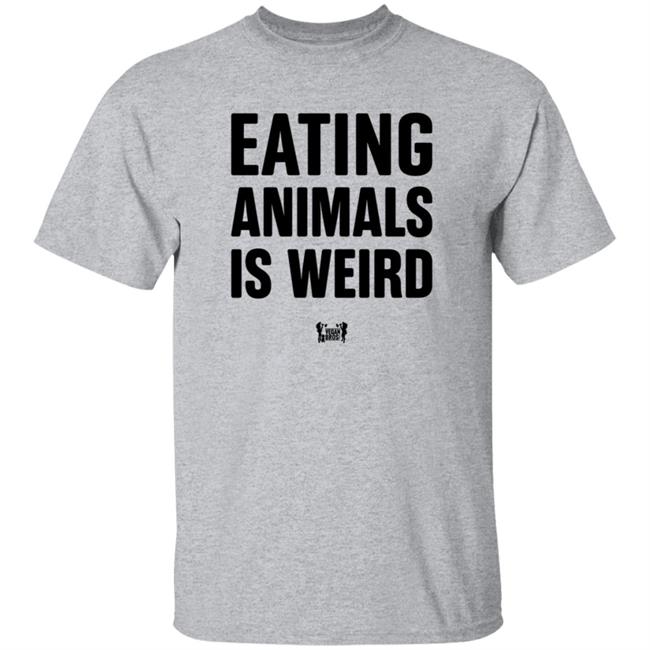 Uyen - Eating Animal Is Weird Shirt Vegan World Domination Shop John Oberg Eating Animal Is Weird Shirt Hoodie Sweatshirt