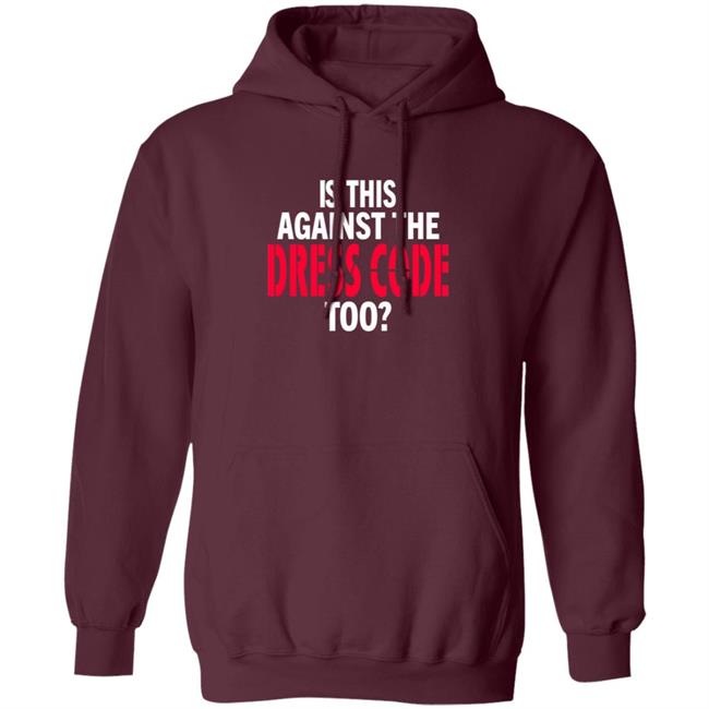 Is This Against The Dress Code Too Shirt Waaytv Is This Against The Dress Code Too Shirt Thao - Is This Against The Dress Code Too Shirt Waaytv Is This Against The Dress Code Too Shirt
