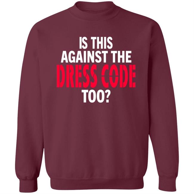 Is This Against The Dress Code Too Shirt Waaytv Is This Against The Dress Code Too Shirt Thao - Is This Against The Dress Code Too Shirt Waaytv Is This Against The Dress Code Too Shirt