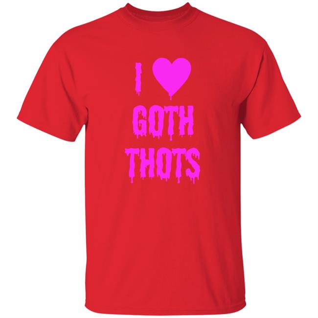 I Love Goth Thots Shirt Hauntless Store I Love Goth Thots Shirt Theangelking47 HoangAnh - I Love Goth Thots Shirt Hauntless Store I Love Goth Thots Shirt Theangelking47