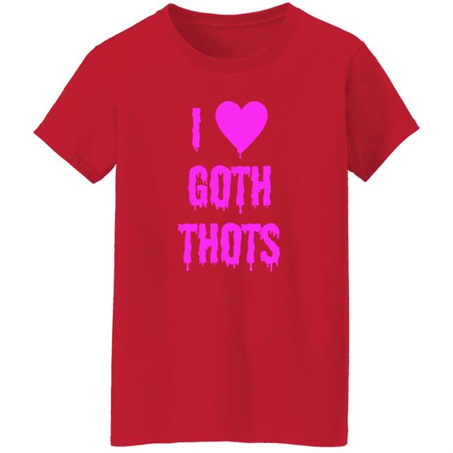 I Love Goth Thots Shirt Hauntless Store I Love Goth Thots Shirt Theangelking47 HoangAnh - I Love Goth Thots Shirt Hauntless Store I Love Goth Thots Shirt Theangelking47