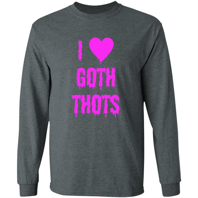 I Love Goth Thots Shirt Hauntless Store I Love Goth Thots Shirt Theangelking47 HoangAnh - I Love Goth Thots Shirt Hauntless Store I Love Goth Thots Shirt Theangelking47