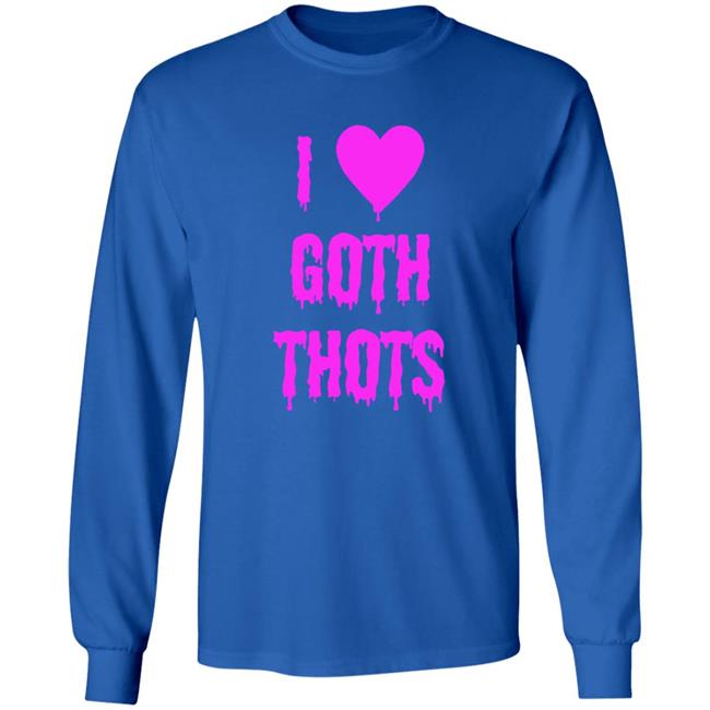 I Love Goth Thots Shirt Hauntless Store I Love Goth Thots Shirt Theangelking47 HoangAnh - I Love Goth Thots Shirt Hauntless Store I Love Goth Thots Shirt Theangelking47