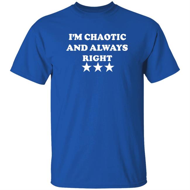 Homage I'm Chaotic And Always Right Shirt Saeed Jones Hoodie Sweatshirt MyNhung - Homage I'm Chaotic And Always Right Shirt Saeed Jones Hoodie Sweatshirt