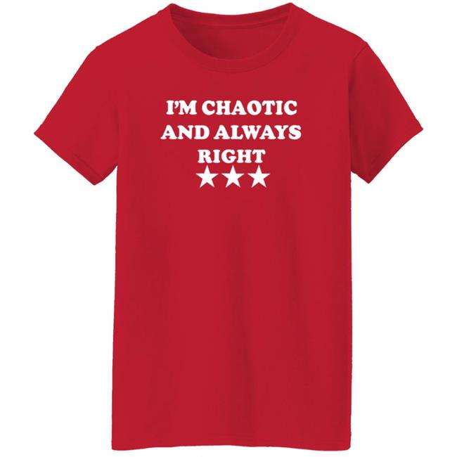 Homage I'm Chaotic And Always Right Shirt Saeed Jones Hoodie Sweatshirt MyNhung - Homage I'm Chaotic And Always Right Shirt Saeed Jones Hoodie Sweatshirt