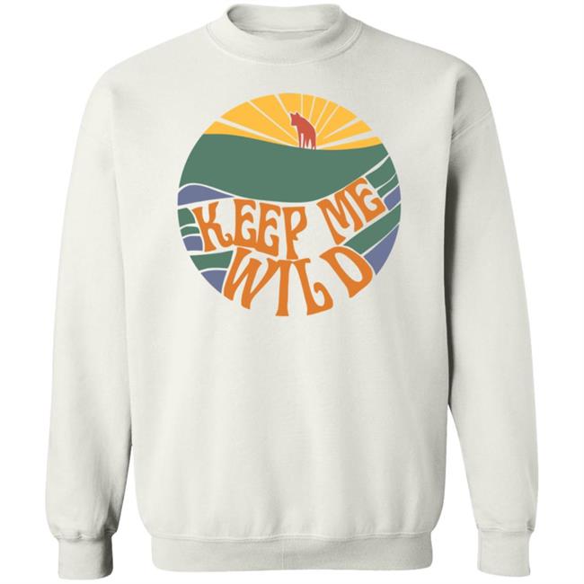 Keep Me Wild Shirt Bonfire Store Protect Red Wolves Shirt Hoodie Sweatshirt Ai - Keep Me Wild Shirt Bonfire Store Protect Red Wolves Shirt Hoodie Sweatshirt