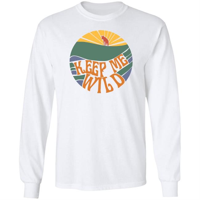 Keep Me Wild Shirt Bonfire Store Protect Red Wolves Shirt Hoodie Sweatshirt Ai - Keep Me Wild Shirt Bonfire Store Protect Red Wolves Shirt Hoodie Sweatshirt