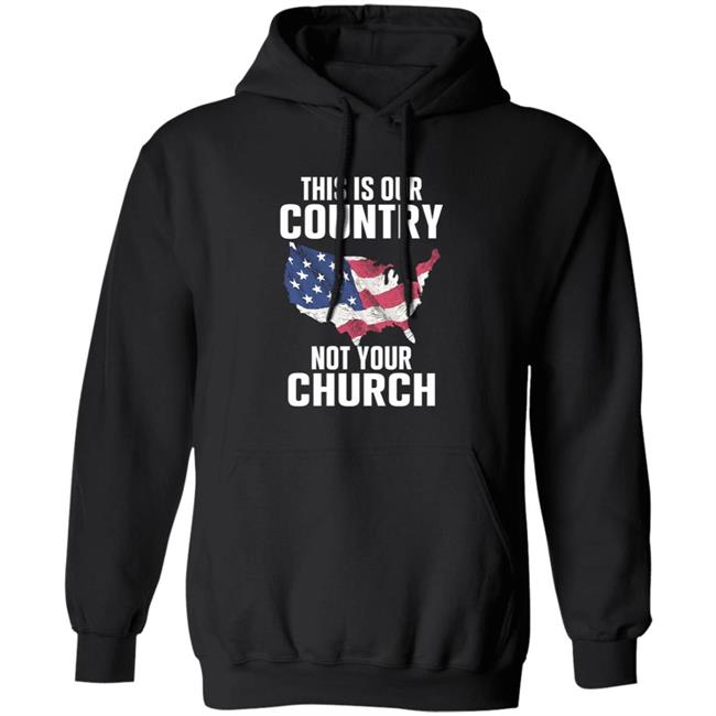 This Is Our Country Not Your Church Shirt Vu - This Is Our Country Not Your Church Shirt