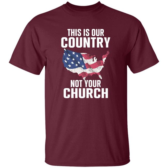 This Is Our Country Not Your Church Shirt Vu - This Is Our Country Not Your Church Shirt