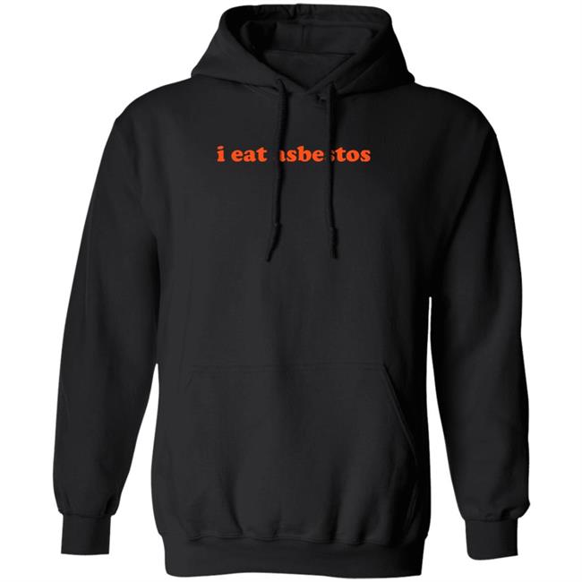 I Eat Asbestos Shirt Asbestos Removal Professional Shirt Vu - I Eat Asbestos Shirt Asbestos Removal Professional Shirt