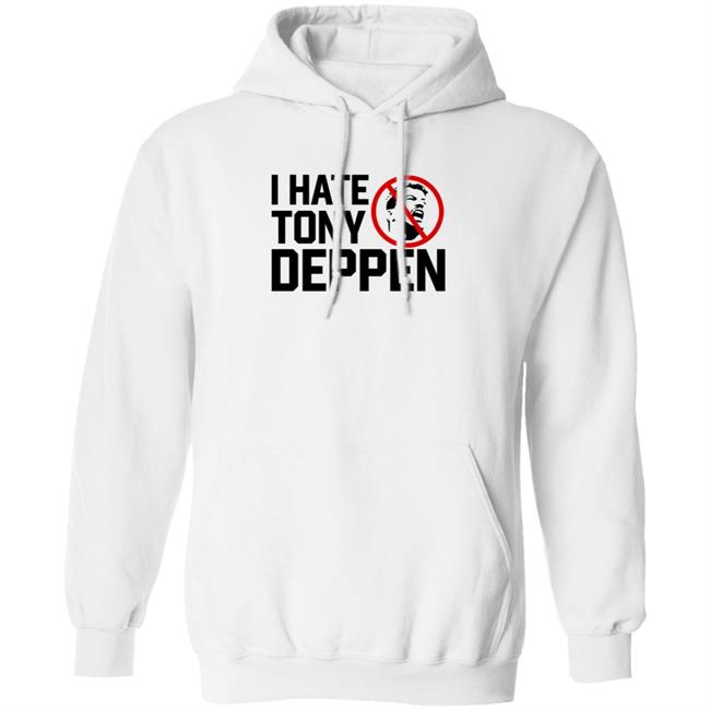 I Hate Tony Deppen Shirt Gamechangerwrestling I Hate Tony Deppen Shirt Hoodie Sweatshirt Uyen - I Hate Tony Deppen Shirt Gamechangerwrestling I Hate Tony Deppen Shirt Hoodie Sweatshirt