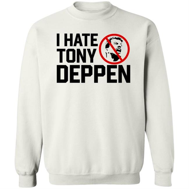 I Hate Tony Deppen Shirt Gamechangerwrestling I Hate Tony Deppen Shirt Hoodie Sweatshirt Uyen - I Hate Tony Deppen Shirt Gamechangerwrestling I Hate Tony Deppen Shirt Hoodie Sweatshirt