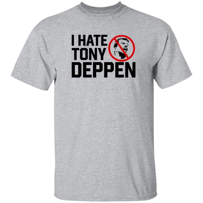 I Hate Tony Deppen Shirt Gamechangerwrestling I Hate Tony Deppen Shirt Hoodie Sweatshirt I Hate Tony Deppen Shirt Gamechangerwrestling I Hate Tony Deppen Shirt Hoodie Sweatshirt