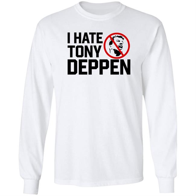 I Hate Tony Deppen Shirt Gamechangerwrestling I Hate Tony Deppen Shirt Hoodie Sweatshirt Uyen - I Hate Tony Deppen Shirt Gamechangerwrestling I Hate Tony Deppen Shirt Hoodie Sweatshirt