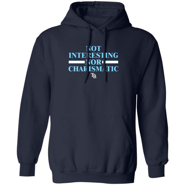Not Interesting Nor Charismatic Shirt Tampa Bay Rays Vu - Not Interesting Nor Charismatic Shirt Tampa Bay Rays