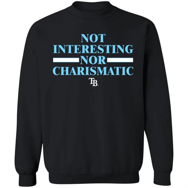 Not Interesting Nor Charismatic Shirt Tampa Bay Rays Vu - Not Interesting Nor Charismatic Shirt Tampa Bay Rays