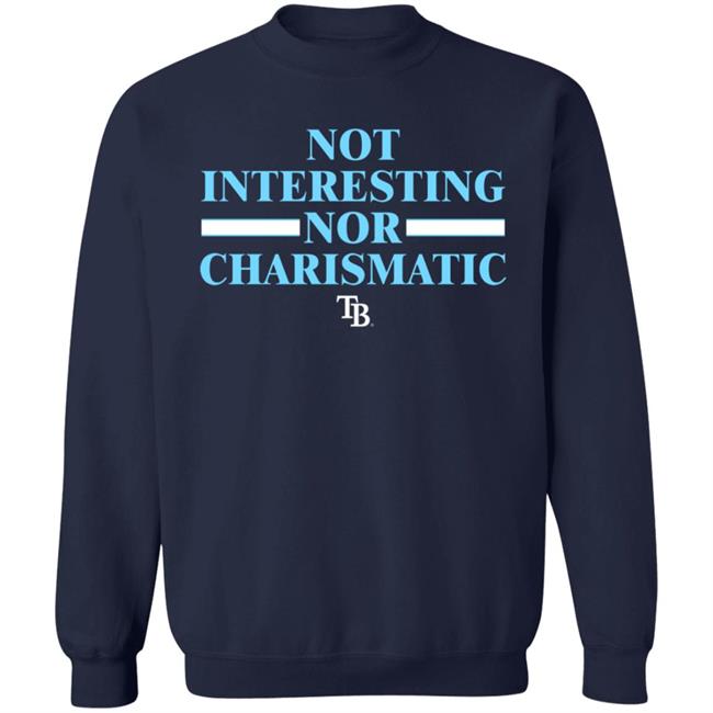 Not Interesting Nor Charismatic Shirt Tampa Bay Rays Vu - Not Interesting Nor Charismatic Shirt Tampa Bay Rays