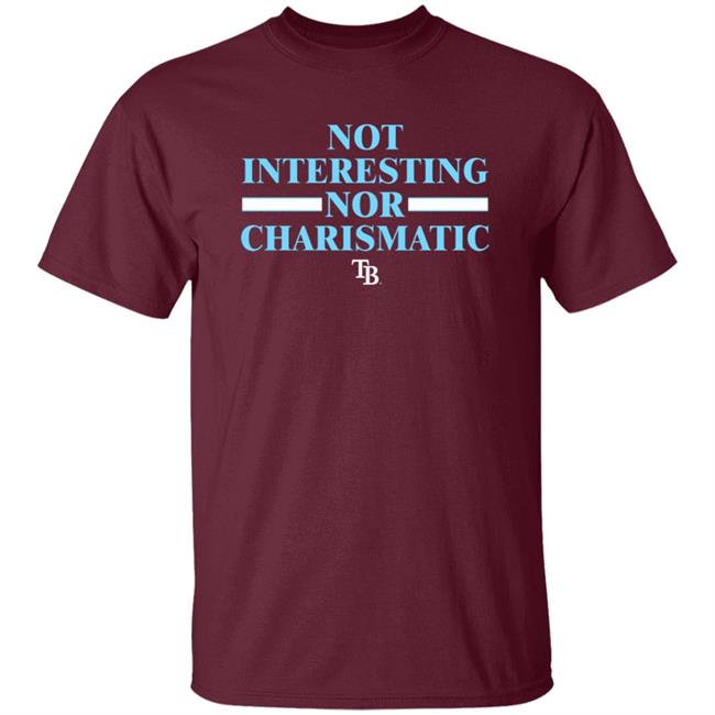 Not Interesting Nor Charismatic Shirt Tampa Bay Rays Vu - Not Interesting Nor Charismatic Shirt Tampa Bay Rays