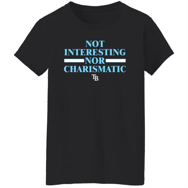 Not Interesting Nor Charismatic Shirt Tampa Bay Rays Vu - Not Interesting Nor Charismatic Shirt Tampa Bay Rays