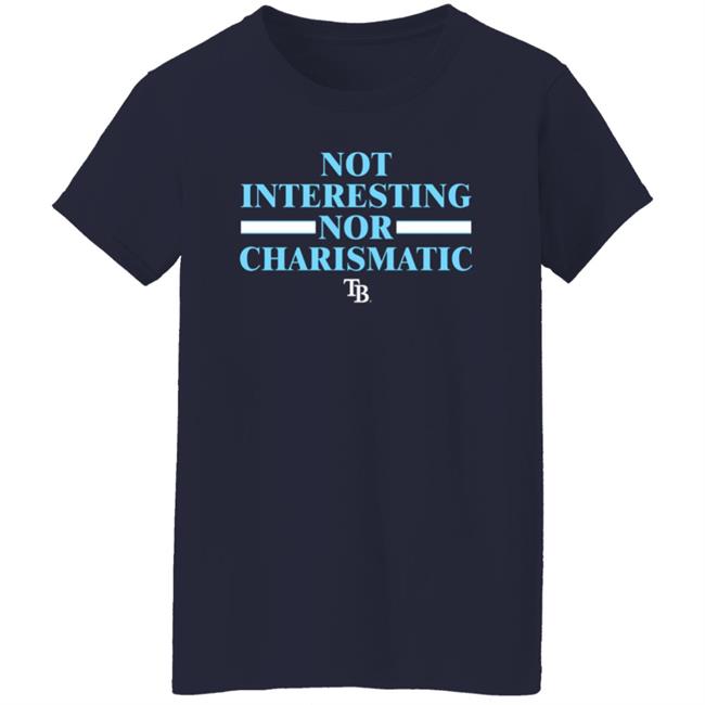 Not Interesting Nor Charismatic Shirt Tampa Bay Rays Vu - Not Interesting Nor Charismatic Shirt Tampa Bay Rays
