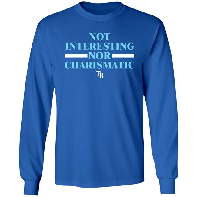 Not Interesting Nor Charismatic Shirt Tampa Bay Rays Vu - Not Interesting Nor Charismatic Shirt Tampa Bay Rays