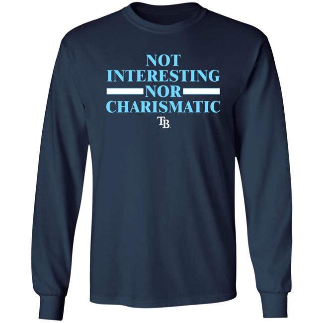 Not Interesting Nor Charismatic Shirt Tampa Bay Rays Vu - Not Interesting Nor Charismatic Shirt Tampa Bay Rays