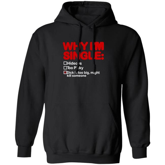 Why I'm Single Hideous Too Picky Shirt Meme69view Why I'm Single Hideous Too Picky Shirt Thao - Why I'm Single Hideous Too Picky Shirt Meme69view Why I'm Single Hideous Too Picky Shirt