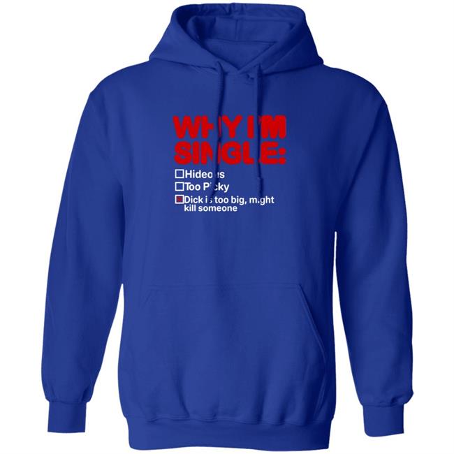 Why I'm Single Hideous Too Picky Shirt Meme69view Why I'm Single Hideous Too Picky Shirt Thao - Why I'm Single Hideous Too Picky Shirt Meme69view Why I'm Single Hideous Too Picky Shirt