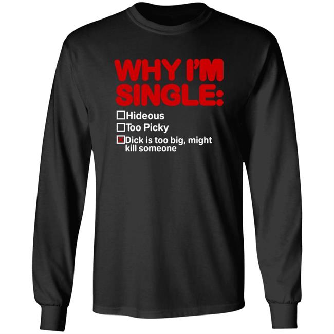 Why I'm Single Hideous Too Picky Shirt Meme69view Why I'm Single Hideous Too Picky Shirt Thao - Why I'm Single Hideous Too Picky Shirt Meme69view Why I'm Single Hideous Too Picky Shirt