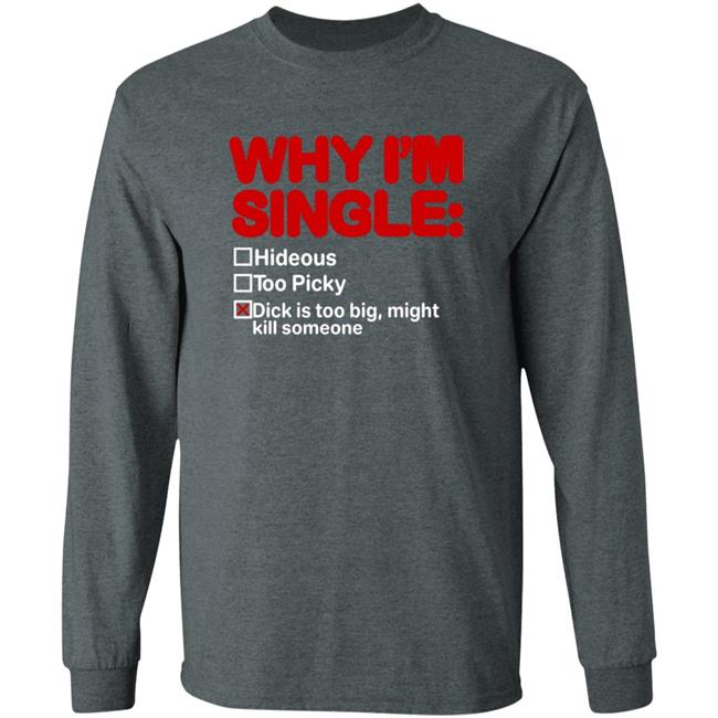 Why I'm Single Hideous Too Picky Shirt Meme69view Why I'm Single Hideous Too Picky Shirt Thao - Why I'm Single Hideous Too Picky Shirt Meme69view Why I'm Single Hideous Too Picky Shirt