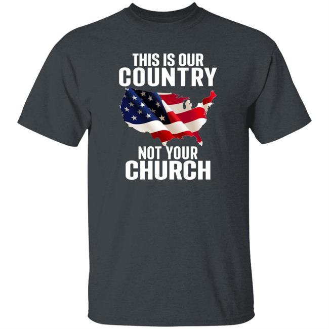 This Is Our Country Not Your Church Shirt Atheist Church Flag This Is Our Country Not Your Church Shirt Hoodie Sweatshirt Ai - This Is Our Country Not Your Church Shirt Atheist Church Flag This Is Our Country Not Your Church Shirt Hoodie Sweatshirt