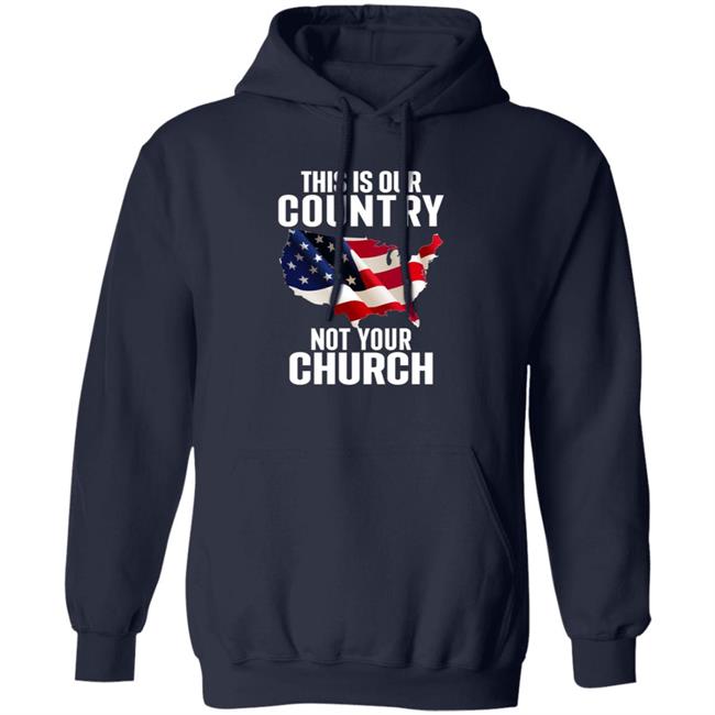 This Is Our Country Not Your Church Shirt Atheist Church Flag This Is Our Country Not Your Church Shirt Hoodie Sweatshirt Ai - This Is Our Country Not Your Church Shirt Atheist Church Flag This Is Our Country Not Your Church Shirt Hoodie Sweatshirt
